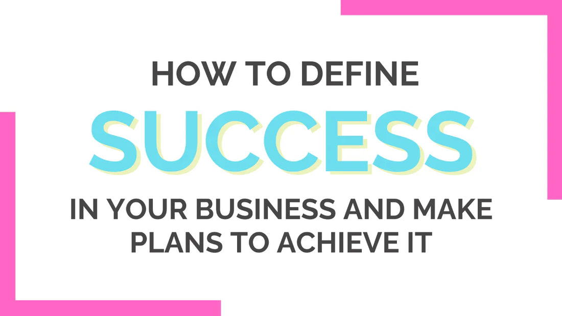 How to Define Success for your Online Business AND Achieve It