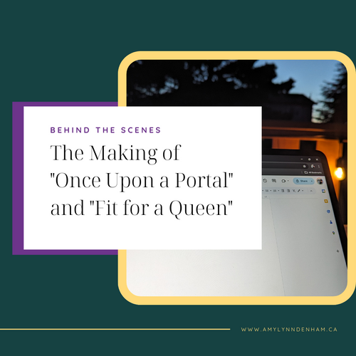 The Making of "Once Upon a Portal" and "Fit for a Queen" - Loveless Letters Short Stories