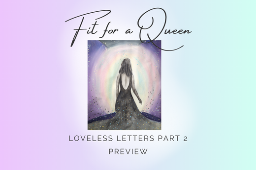 Fit For a Queen: a Loveless Letters Short Story - Preview