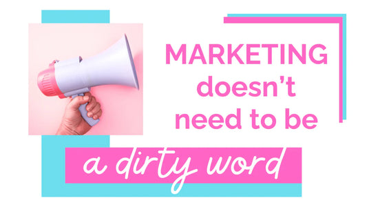 Marketing Doesn't Need to be a Dirty Word: Building Business with Integrity and Honesty