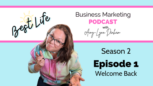 Welcome Back to the Best Life Business Marketing Podcast (Season 2)