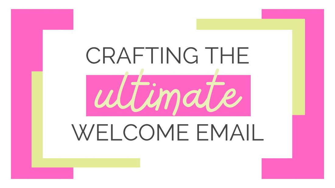 Crafting the Ultimate Welcome Email: A Step-by-Step Guide for Small Businesses to Delight New Subscribers