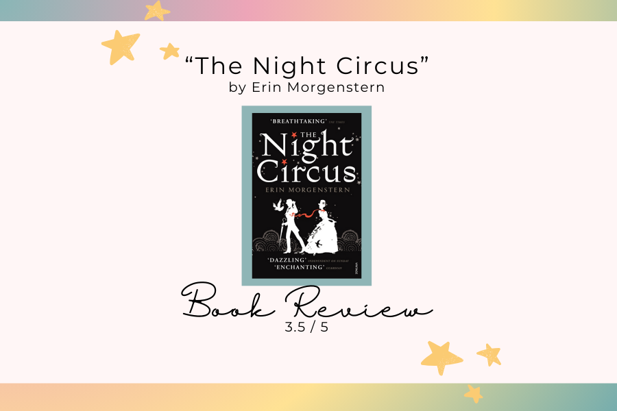 The Night Circus by Erin Morgenstern, A Review