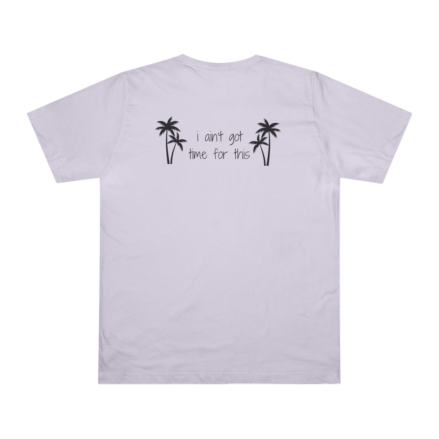 Tropical 'I ain't got time for this' T-Shirt with Fun Palm Design, Casual Summer Wear, Funny Gift for Beach Lovers, Unisex Graphic Tee